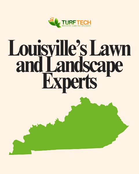 Turf Tech: Louisville’s Go-To Lawn and Landscape Experts