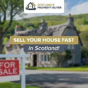 Sell Your House Fast In Scotland!