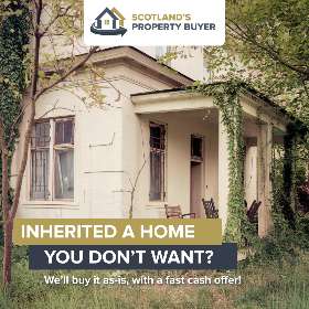 Inherited a Home You Don't Want? - Sell house fast scotland