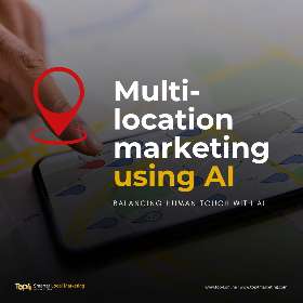 Multi-lokasi marketing menggunakan AI, dipadukan dengan sentuhan manusia | Top4 Marketing