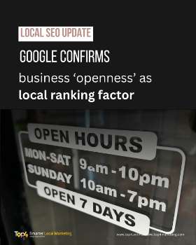 Google confirm: business openness as local ranking factor | Top4 Marketing