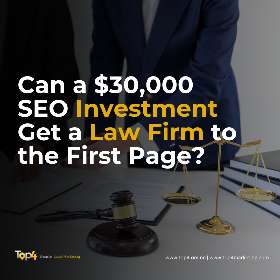 Dapatkah investasi SEO sebesar $30.000 mendorong firma hukum mu ke halaman pertama Google? | Top4 Marketing