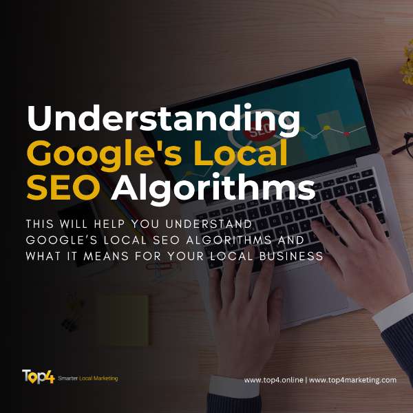 Understanding Google's Local SEO Algorithms and what it means for your local business