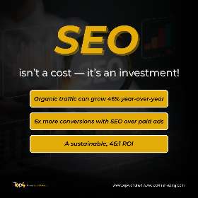 SEO isn’t a cost — it’s an investment! | Top4 Marketing