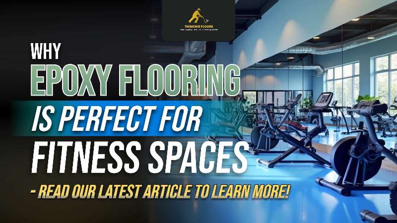 Epoxy Flooring for Health and Fitness Facilities: Why It’s the Smart Choice
