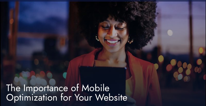 The Importance of Mobile Optimization for Your Website