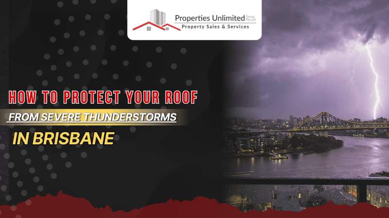 How to Protect Your Roof from Severe Thunderstorms in Brisbane