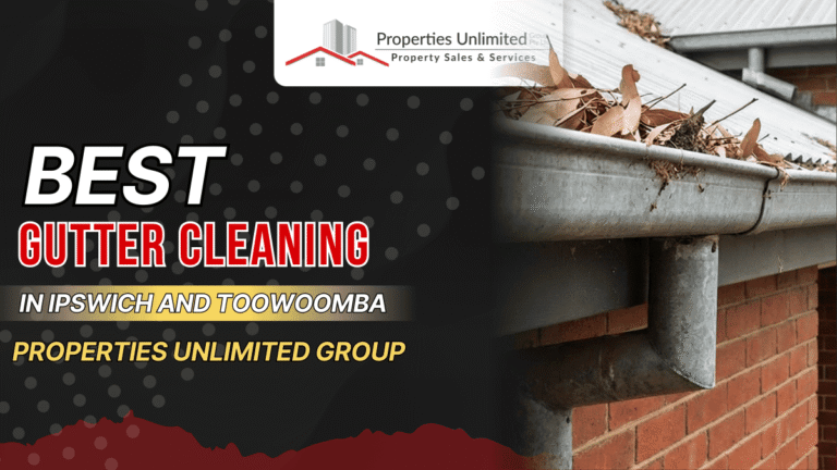 Best Gutter Cleaning in Ipswich and Toowoomba