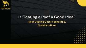 Is Coating a Roof a Good Idea?