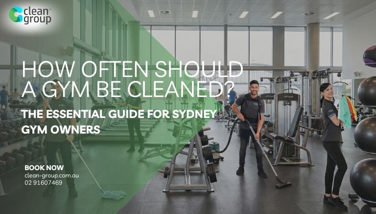 How Often Should a Gym Be Cleaned? The Essential Guide for Sydney Gym Owners