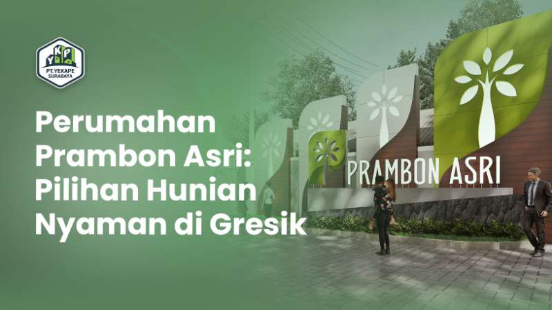 Perumahan Prambon Asri: Pilihan Hunian Nyaman di Gresik