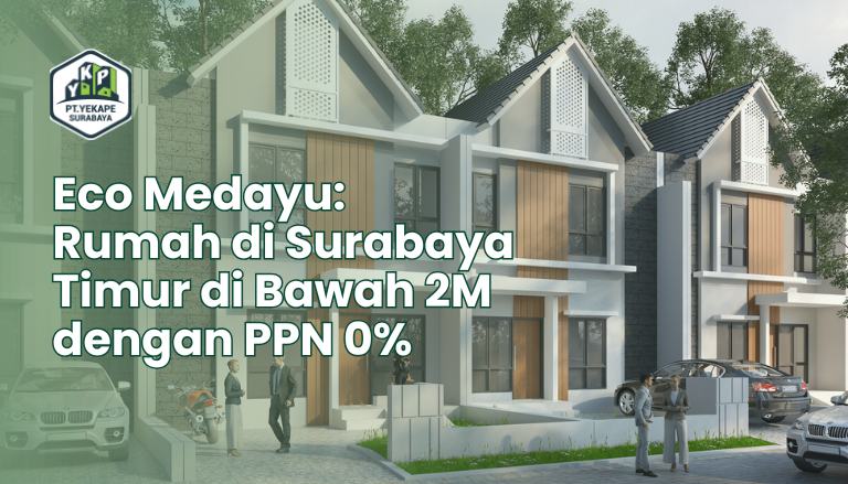 Eco Medayu: Rumah di Surabaya Timur di Bawah 2M dengan PPN 0%