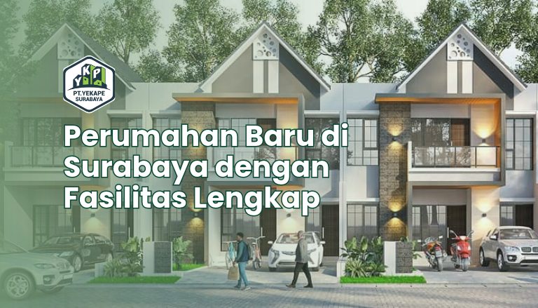 Perumahan Baru di Surabaya dengan Fasilitas Lengkap