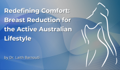 Redefining Comfort: Breast Reduction for the Active Australian Lifestyle
