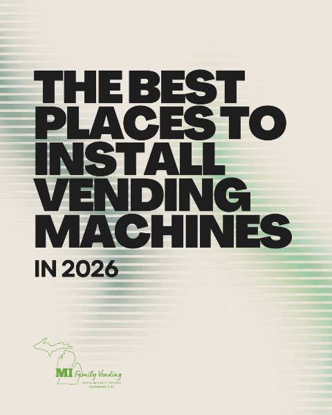 Best Places to Install Vending Machines in 2026