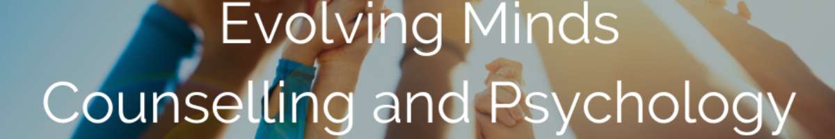 Evolving Minds Counselling and Psychology Banner